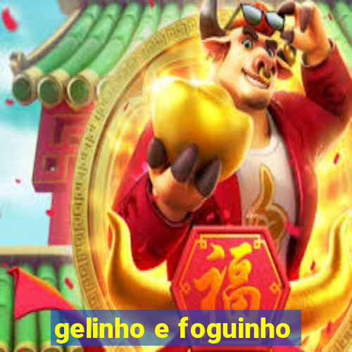 gelinho e foguinho